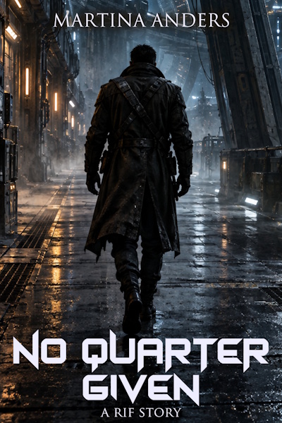 No Quarter Given (A Rif Story) by Martina Anders